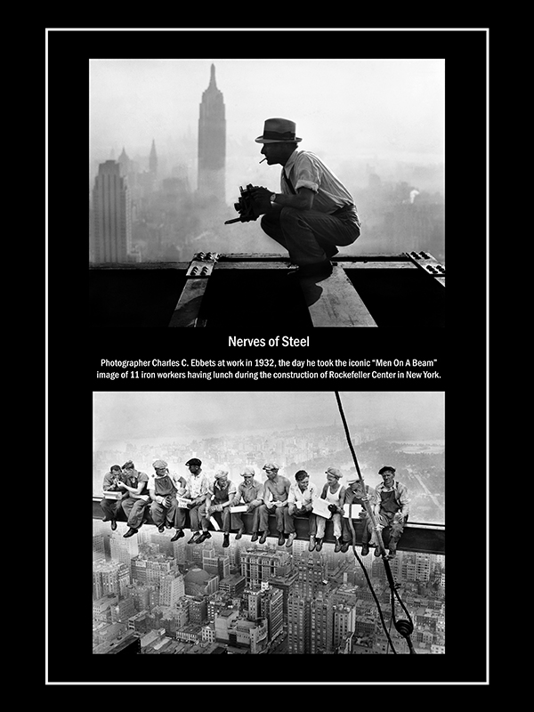 Signature Series 1- new Nerves of Steel.jpg :: Nerves of Steel-Signature Series 1; Charles C Ebbets taking the famous ironworkers image at Rockefeller Center in 1932