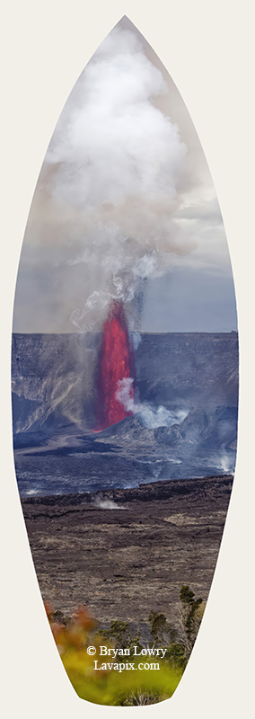 Episode 14-G9-7507s_31925.jpg :: Episode 14 eruption, Lava fountain, Kilauea volcano, Hawaii Volcanoes National Park, The Big Island of Hawaii. 3-19-20-2025

Printed in the shape of a surfboard