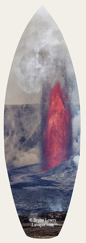 Episode 14-G9-7514s_31925.jpg :: Episode 14 eruption, Lava fountain, Kilauea volcano, Hawaii Volcanoes National Park, The Big Island of Hawaii. 3-19-20-2025

Printed in the shape of a surfboard