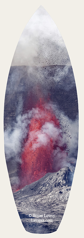 Episode 14-G9-7578s_31925.jpg :: Episode 14 eruption, Lava fountain, Kilauea volcano, Hawaii Volcanoes National Park, The Big Island of Hawaii. 3-19-20-2025

Printed in the shape of a surfboard