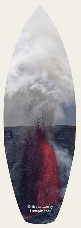 Episode 14-G9-7601s_31925.jpg :: Episode 14 eruption, Lava fountain, Kilauea volcano, Hawaii Volcanoes National Park, The Big Island of Hawaii. 3-19-20-2025

Printed in the shape of a surfboard