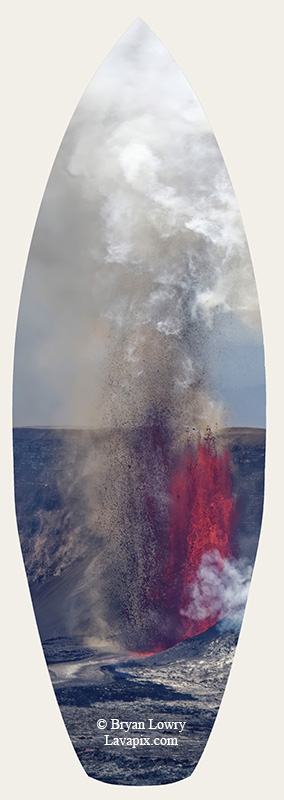 Episode 14-G9-7631s_31925.jpg :: Episode 14 eruption, Lava fountain, Kilauea volcano, Hawaii Volcanoes National Park, The Big Island of Hawaii. 3-19-20-2025

Printed in the shape of a surfboard