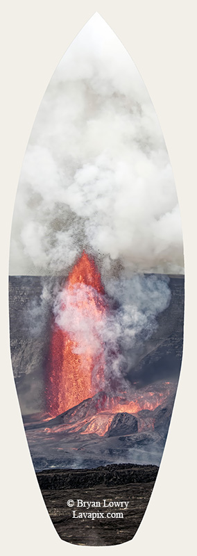 Episode 14_BL_6003s_32025 GH5.jpg :: Episode 14 eruption, Lava fountain, Kilauea volcano, Hawaii Volcanoes National Park, The Big Island of Hawaii. 3-19-20-2025

Printed in the shape of a surfboard