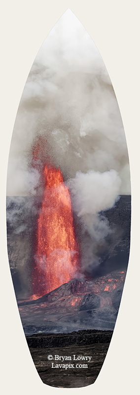Episode 14_BL_6010s_32025 GH5.jpg :: Episode 14 eruption, Lava fountain, Kilauea volcano, Hawaii Volcanoes National Park, The Big Island of Hawaii. 3-19-20-2025

Printed in the shape of a surfboard