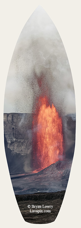 Episode 14_BL_6011s_32025 GH5.jpg :: Episode 14 eruption, Lava fountain, Kilauea volcano, Hawaii Volcanoes National Park, The Big Island of Hawaii. 3-19-20-2025

Printed in the shape of a surfboard