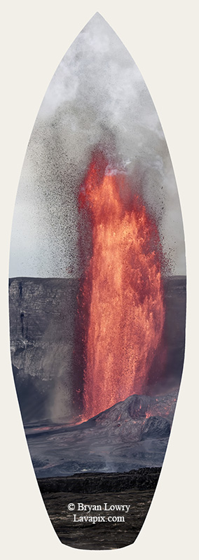 Episode 14_BL_6013s_32025 GH5.jpg :: Episode 14 eruption, Lava fountain, Kilauea volcano, Hawaii Volcanoes National Park, The Big Island of Hawaii. 3-19-20-2025

Printed in the shape of a surfboard
