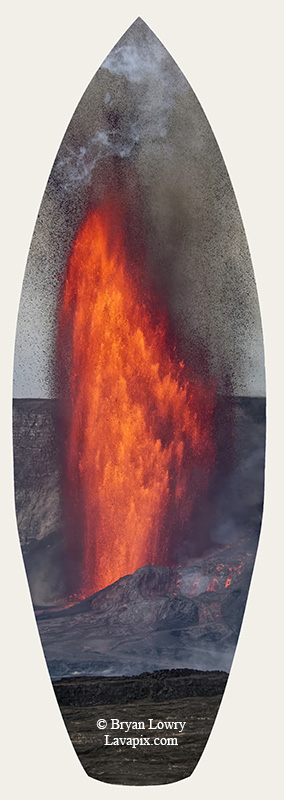 Episode 14_BL_6023s_32025 GH5.jpg :: Episode 14 eruption, Lava fountain, Kilauea volcano, Hawaii Volcanoes National Park, The Big Island of Hawaii. 3-19-20-2025

Printed in the shape of a surfboard