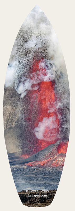 Episode 14_BL_6121s_32025 GH5.jpg :: Episode 14 eruption, Lava fountain, Kilauea volcano, Hawaii Volcanoes National Park, The Big Island of Hawaii. 3-19-20-2025

Printed in the shape of a surfboard