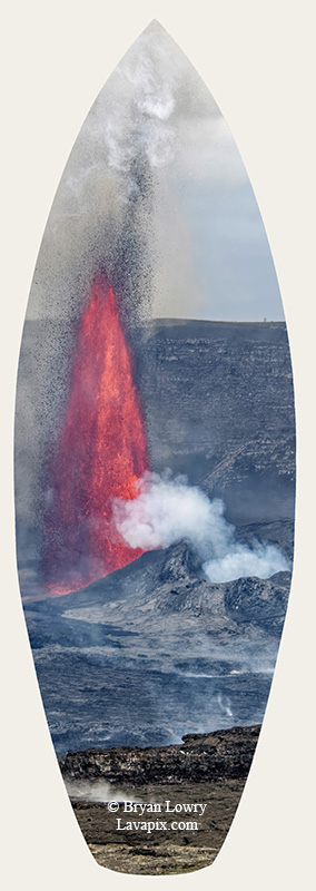 Episode 14_BL_8851s-2_32025 GH5.jpg :: Episode 14 eruption, Lava fountain, Kilauea volcano, Hawaii Volcanoes National Park, The Big Island of Hawaii. 3-19-20-2025

Printed in the shape of a surfboard