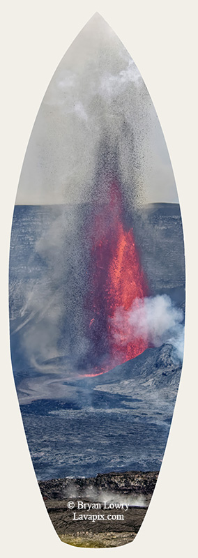 Episode 14_BL_8852s_32025 GH5.jpg :: Episode 14 eruption, Lava fountain, Kilauea volcano, Hawaii Volcanoes National Park, The Big Island of Hawaii. 3-19-20-2025

Printed in the shape of a surfboard